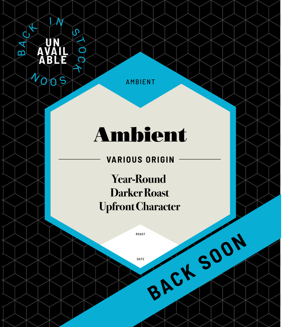 Coming Soon | New Ambient Roast TBA!